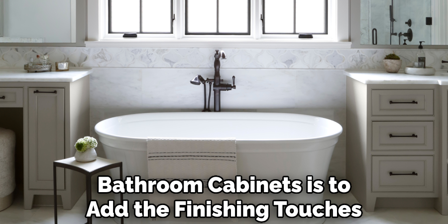 Bathroom Cabinets is to Add the Finishing Touches