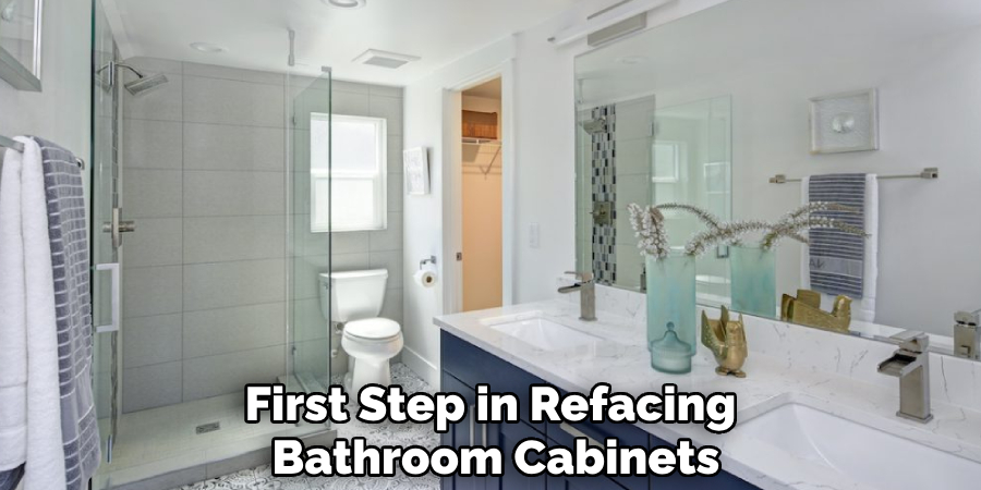 First Step in Refacing
 Bathroom Cabinets