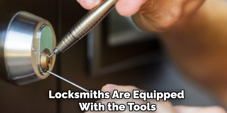 Locksmiths Are Equipped
 With the Tools