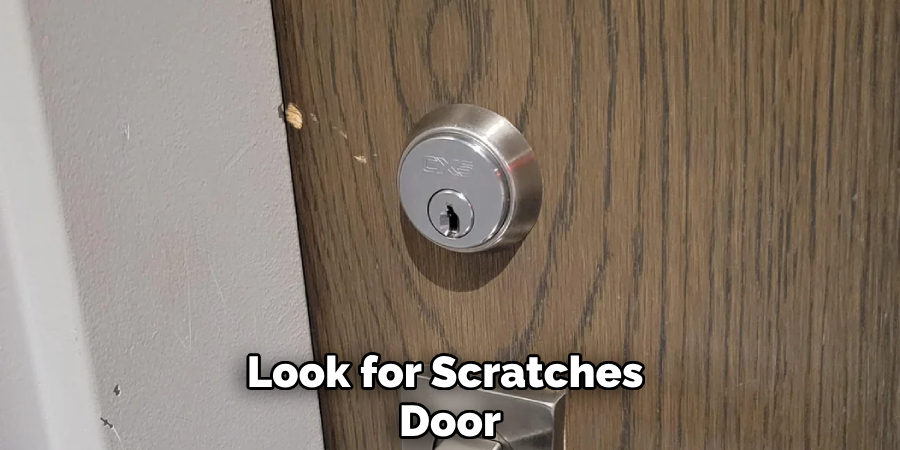 Look for Scratches 
Door