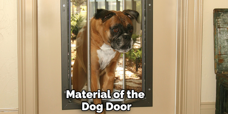 Material of the 
Dog Door