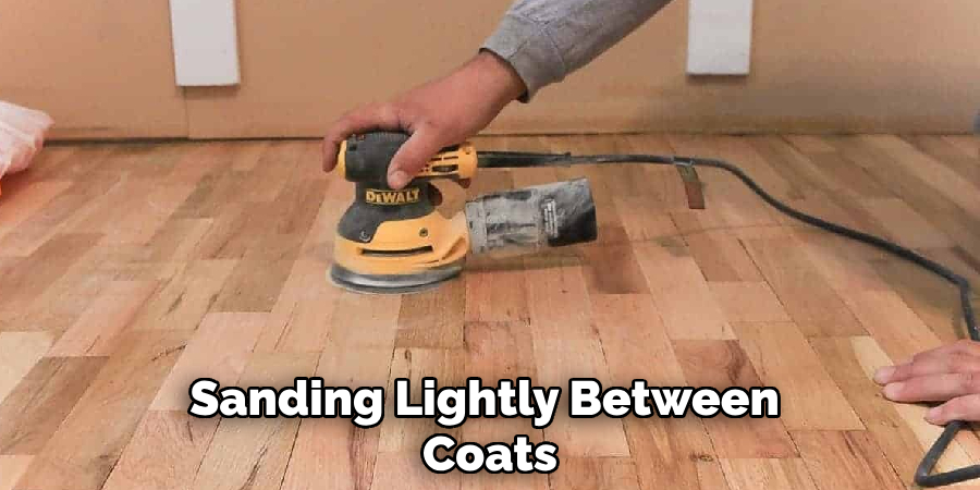 Sanding Lightly Between 
Coats