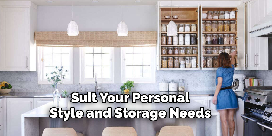 Suit Your Personal
Style and Storage Needs