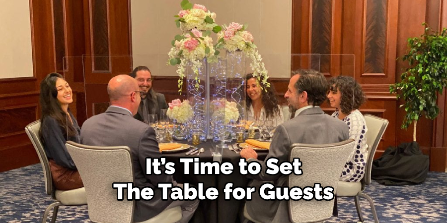 It’s Time to Set
The Table for Guests